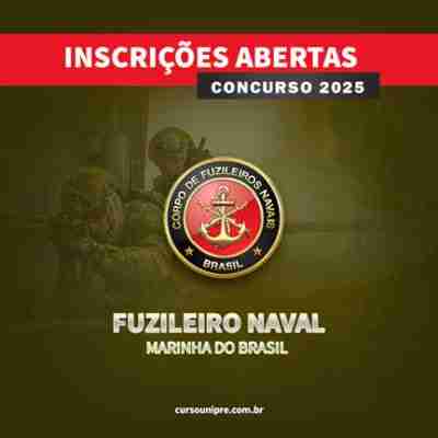 FUZILEIRO NAVAL - INSCRIÇÕES ABERTAS 2025