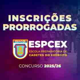 ESPCEX 2025 - INSCRIÇÕES PRORROGADAS